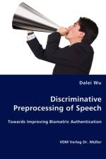 Discriminative Preprocessing of Speech af Dalei Wu