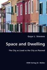 Space and Dwelling af Gaye L Stevens