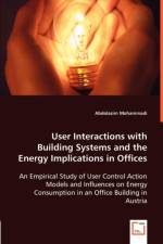 User Interactions with Building Systems and the Energy Implications in Offices af Abdolazim Mohammadi