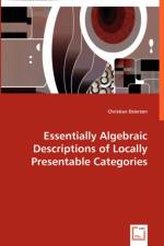Essentially Algebraic Descriptions of Locally Presentable Categories af Christian Dzierzon