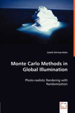 Monte Carlo Methods in Global Illumination - Photo-realistic Rendering with Randomization af Laszlo Szirmay-Kalos