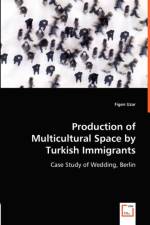 Production of Multicultural Space by Turkish Immigrants af Figen Uzar