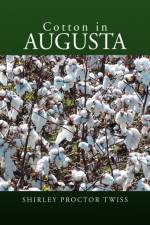 Cotton in Augusta af Shirley Proctor Twiss