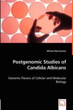 Postgenomic Studies of Candida Albicans af Mikhail Martchenko
