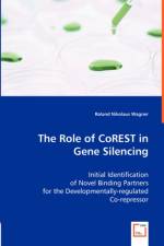 The Role of CoREST in Gene Silencing af Roland Nikolaus Wagner