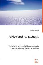 A Play and its Exegesis - Verbal and Non-verbal Information in Contemporary Theatrical Writing af Enrique Lozano
