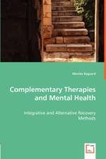 Complementary Therapies and Mental Health - Integrative and Alternative Recovery Methods af Monika Nygaard