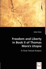 Freedom and Liberty in Book II of Thomas More's Utopia af Gabor Rados