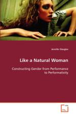 Like a Natural Woman Constructing Gender from Performance to Performativity af Jennifer Douglas