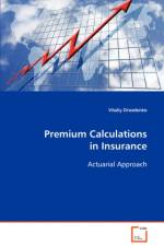 Premium Calculations in Insurance Actuarial Approach af Vitaliy Drozdenko