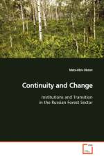 Continuity and Change Institutions and Transition in the Russian Forest Sector af Mats-Olov Olsson