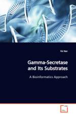 Gamma-Secretase and Its Substrates A Bioinformatics Approach af Fei Nan