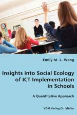 Insights into Social Ecology of ICT Implementation af Emily M L Wong
