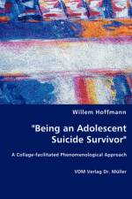 Being an Adolescent Suicide Survivor af Willem Hoffmann