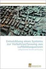 Entwicklung eines Systems zur Verkehrserfassung aus Luftbildsequenzen af Kozempel Karsten