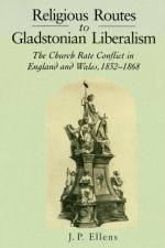 Religious Routes to Gladstonian Liberalism af Jacob Ellens