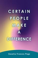 Certain People Make a Difference af Cecelia Frances Page