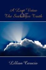 A Lost Virtue and The Search for Truth af Lillian Carucio