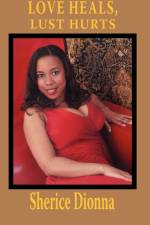 Love Heals, Lust Hurts af Sherice Dionna