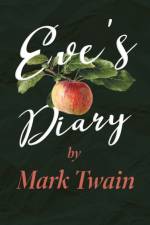 Eve's Diary; af Mark Twain