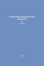 Excavations in Eastern Crete Vrokastro af E. H. Hall