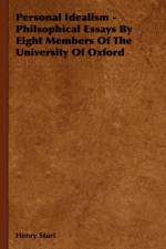 Personal Idealism - Philsophical Essays By Eight Members Of The University Of Oxford