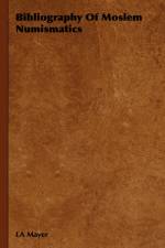 Bibliography Of Moslem Numismatics