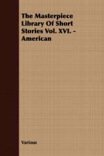 The Masterpiece Library Of Short Stories Vol. XVI. - American af Various