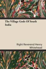 The Village Gods Of South India af Right Reverend Henry Whitehead