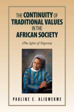 The Continuity of Traditional Values in the African Society af Pauline E Aligwekwe