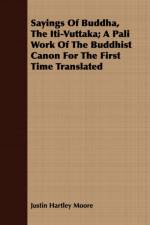 Sayings Of Buddha, The Iti-Vuttaka; A Pali Work Of The Buddhist Canon For The First Time Translated af Justin Hartley Moore