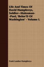Life And Times Of David Humphreys, Soldier--Statesman--Poet, 'Belov'D Of Washington' - Volume I. af Frank Landon Humphreys
