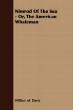Nimrod Of The Sea - Or, The American Whaleman af William M. Davis