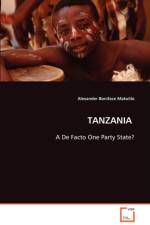 TANZANIA - A De Facto One Party State? af Alexander Boniface Makulilo