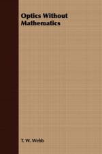 Optics Without Mathematics af T. W. Webb