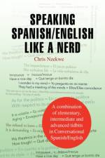 Speaking Spanish/English Like a Nerd af Chris Nzekwe