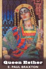 Queen Esther af E. Paul Braxton