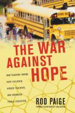 The War Against Hope af Rod Paige