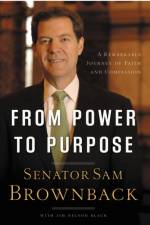 From Power to Purpose af Sam Brownback