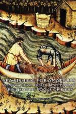 Sea Fishing for Amateurs - A Practical Book on Fishing from Shore, Rocks or Piers