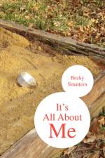 It's All about Me af Becky Smattern