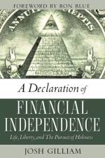A Declaration of Financial Independence af Josh Gilliam