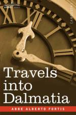 Travels Into Dalmatia af Abbe Alberto Fortis