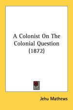 A Colonist On The Colonial Question (1872) af Jehu Mathews