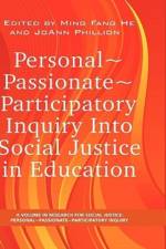 Personal Passionate Participatory Inquiry Into Social Justice in Education af Dr Joann (Purdue University USA) Phillion
