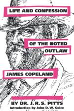 Life and Confession of the Noted Outlaw James Copeland af J. R. S. Pitts