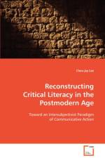 Reconstructing Critical Literacy in the Postmodern Age af Cheu-Jey Lee