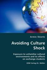 Avoiding Culture Shock- Exposure to unfamiliar cultural environments and its effects on exchange students af Armin Skierlo