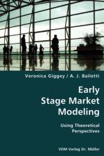 Early Stage Market Modeling- Using Theoretical Perspectives af Veronica Giggey