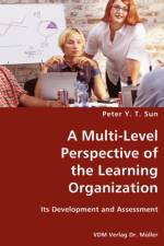A Multi-Level Perspective of the Learning Organization af Peter Y T Sun